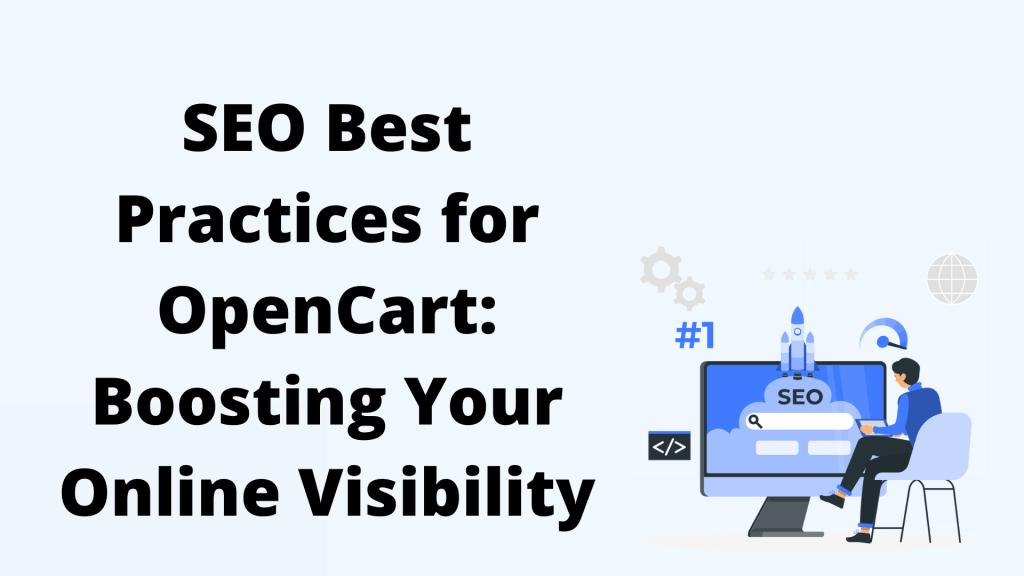 SEO Best Practices for OpenCart Boosting Your Online Visibility