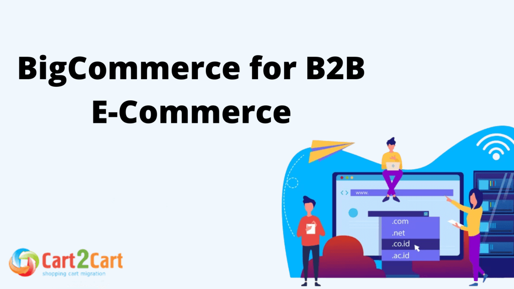 BigCommerce for B2B E-Commerce