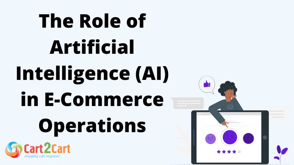 The Role of Artificial Intelligence (AI) in E-Commerce Operations